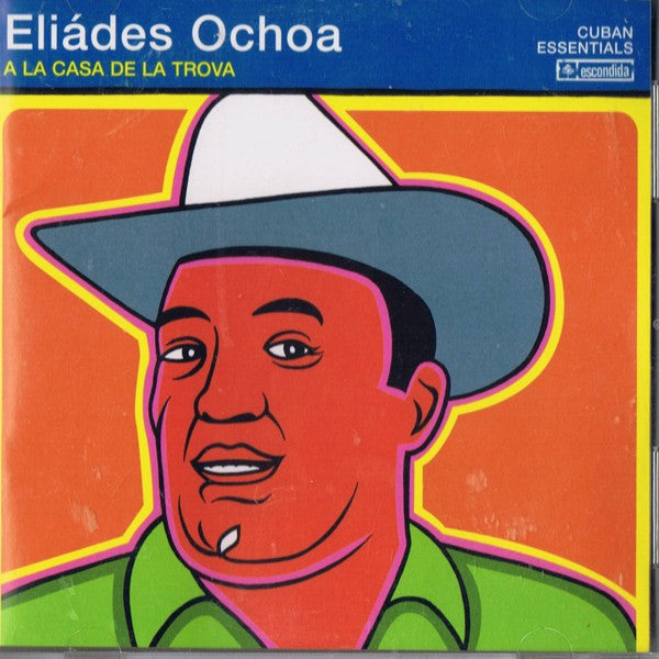 OCHOA, ELIADES - A LA CASA DE LA TROVA (CUBA)