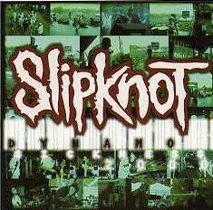 SLIPKNOT - DYNAMO SICKNESS 2000