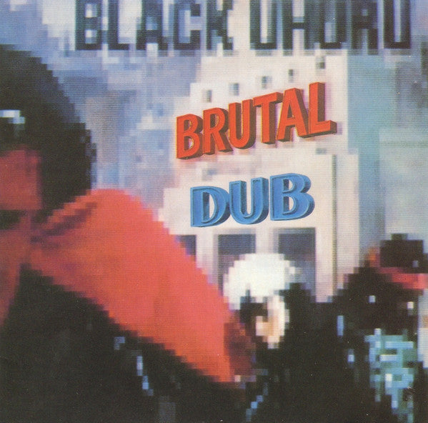 BLACK UHURU - BRUTAL DUB