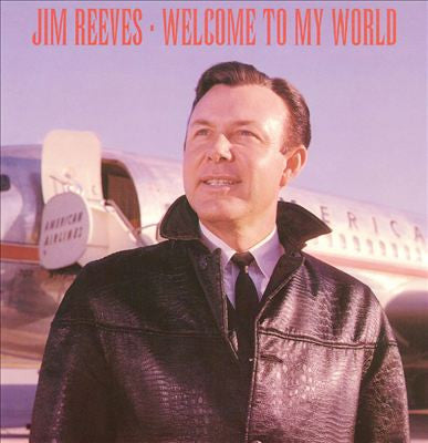 REEVES, JIM - WELCOME TO MY WORLD