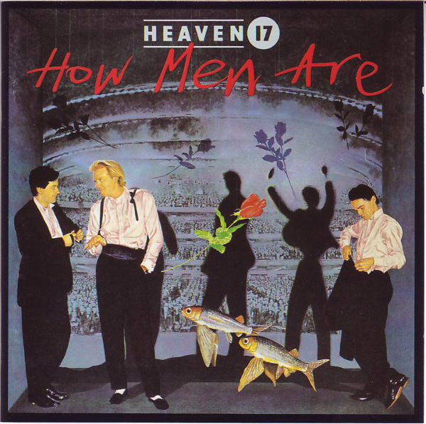 HEAVEN 17 - HOW MEN ARE