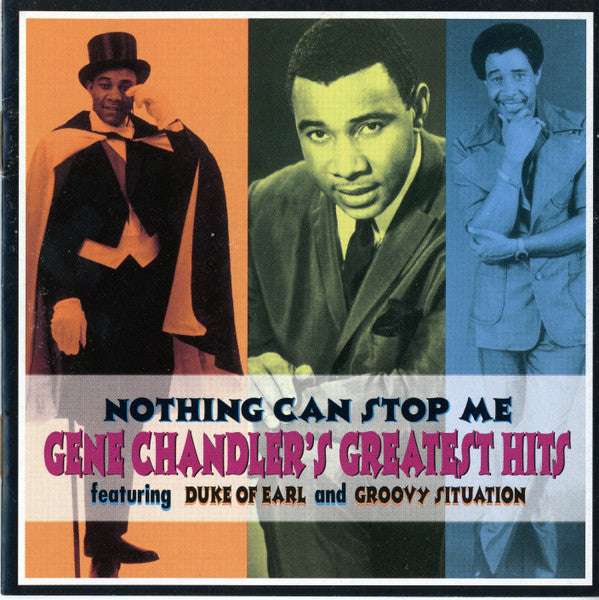 CHANDLER, GENE - NOTHING CAN STOP ME: GREATEST HITS