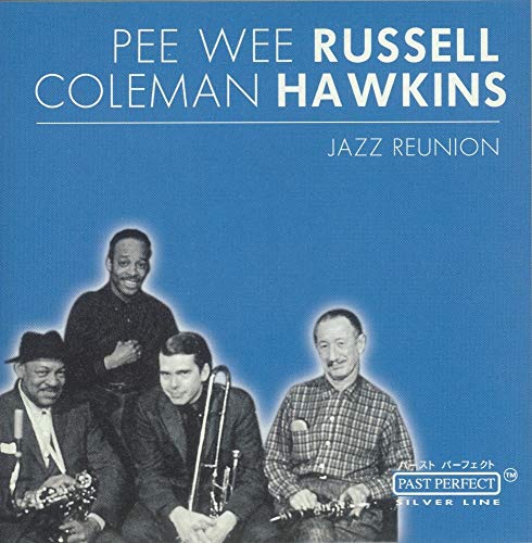 RUSSELL, PEE WEE/HAWKINS, COLEMA - JAZZ REUNION