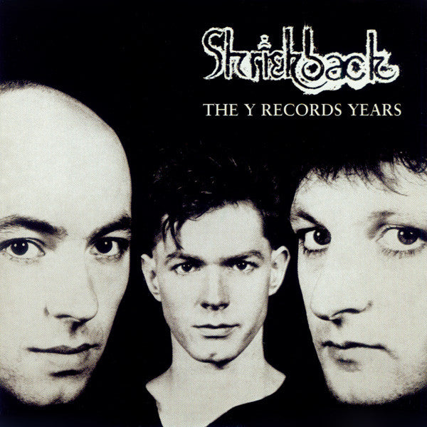 SHRIEKBACK - Y RECORDS YEARS (REMASTERED)