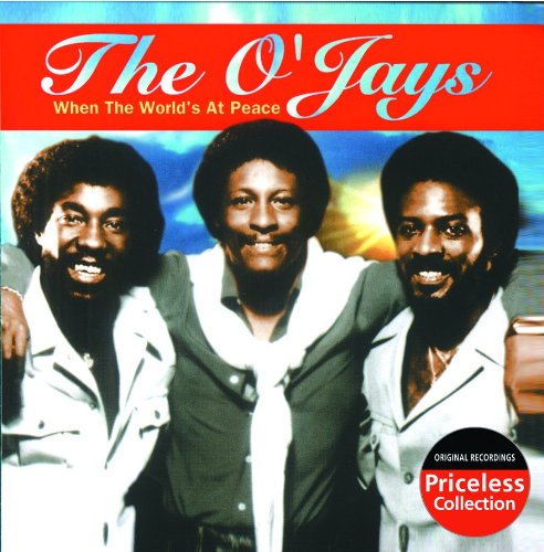 O'JAYS - WHEN THE WORLD'S AT PEACE