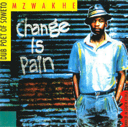 MBULI, MZWAKHE - CHANGE IS PAIN