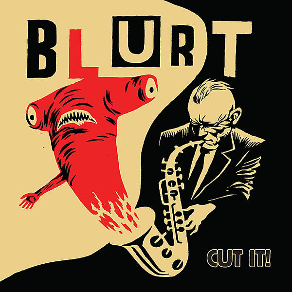 BLURT - CUT IT!