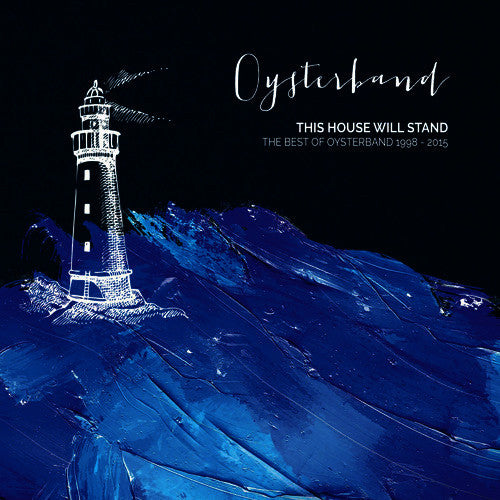 OYSTERBAND - THIS HOUSE WILL STAND: BEST OF 1998-2015