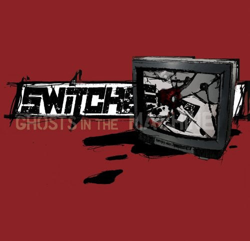SWITCHED - GHOSTS IN THE MACHINE