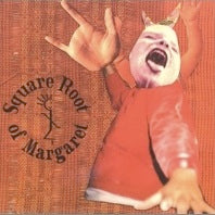 SQUARE ROOT OF MARGARET - BURST OF BREEDIN'