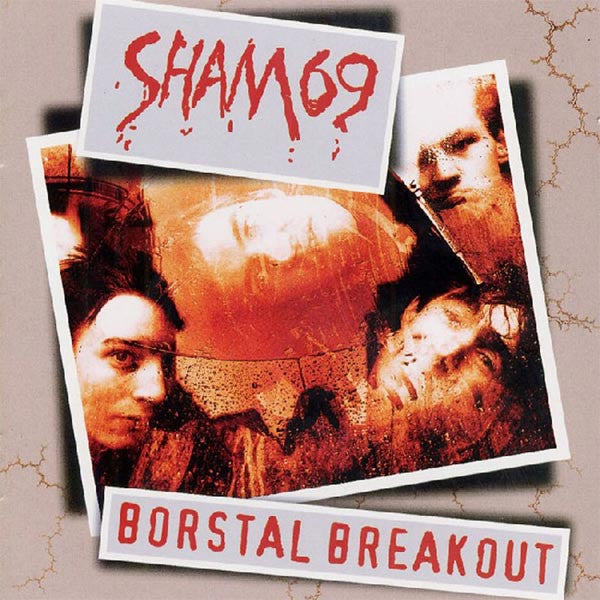 SHAM 69 - BORSTAL BREAKOUT: BEST OF