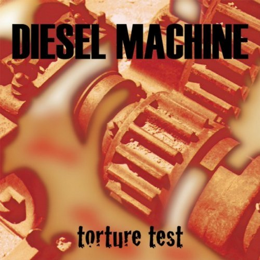 DIESEL MACHINE - TORTURE TEST