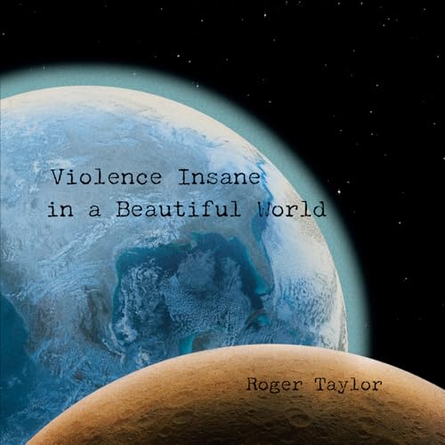 ROGER TAYLOR - VIOLENCE INSANE IN A BEAUTIFUL WORLD (EARTH BLUE VINYL)