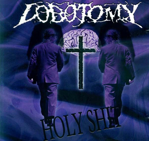 LOBOTOMY - HOLY SHIT