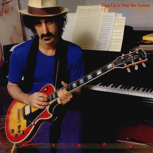 ZAPPA, FRANK - SHUT UP 'N PLAY YER GUITAR