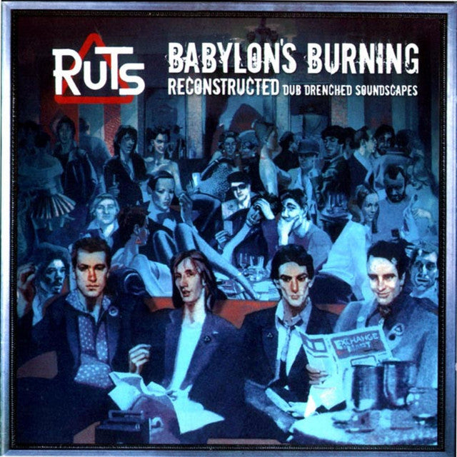 RUTS - BABYLON BURNING RECONSTRUCTED