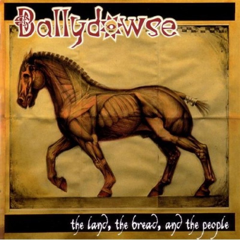 BALLYDOWSE - LAND, THE BREAD, & THE PEOPLE