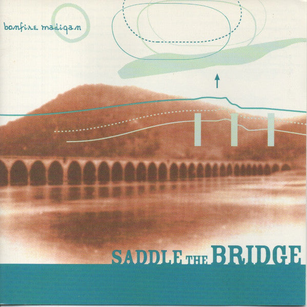 BONFIRE MADIGAN - SADDLE THE BRIDGE