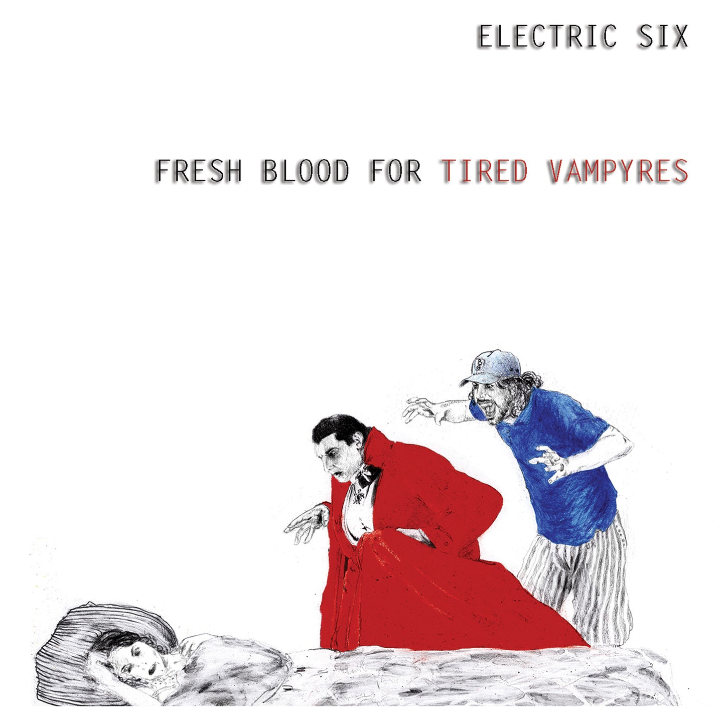 ELECTRIC SIX - FRESH BLOOD FOR TIRED VAMPYRES