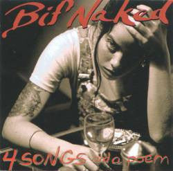 BIF NAKED - 4 SONGS & A POEM