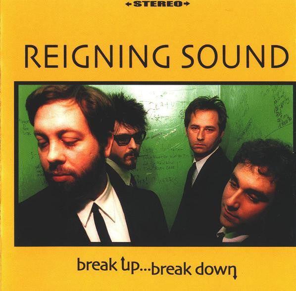 REIGNING SOUND - BREAK UP BREAK DOWN