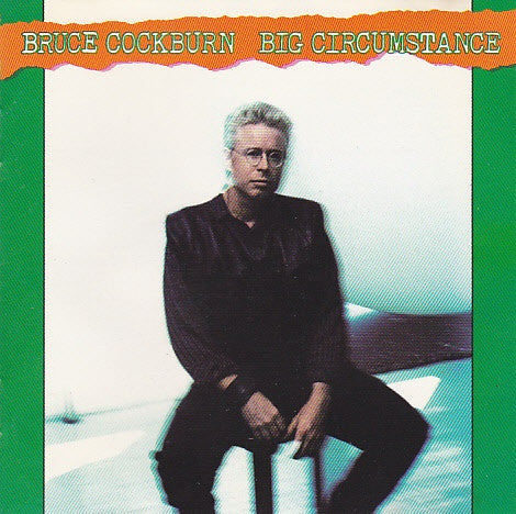 COCKBURN, BRUCE - BIG CIRCUMSTANCE (REMASTERED)