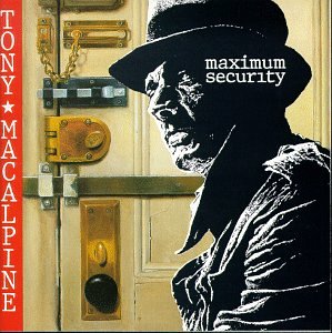 MACALPINE, TONY - MAXIMUM SECURITY