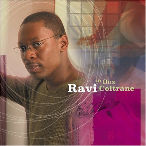COLTRANE, RAVI - IN FLUX