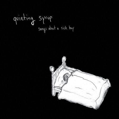 QUIETING SYRUP - SONGS ABOUT A SICK BOY
