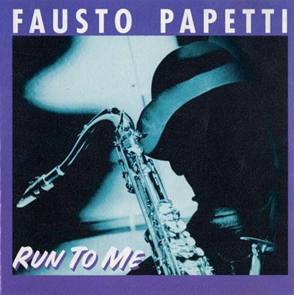 PAPETTI, FAUSTO - RUN TO ME