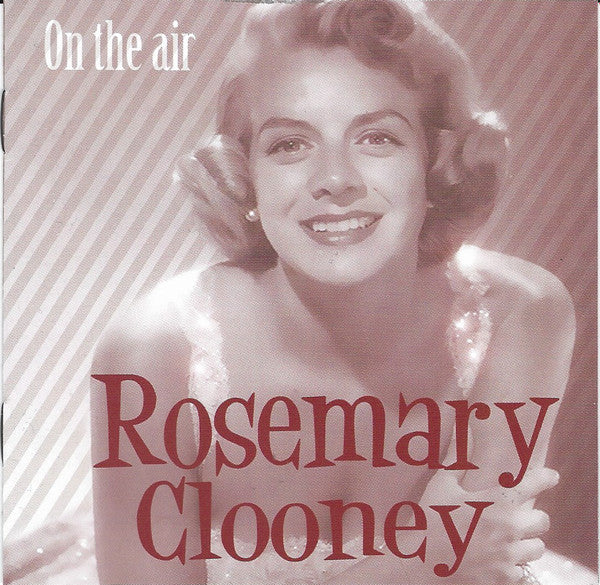 CLOONEY, ROSEMARY - ON THE AIR