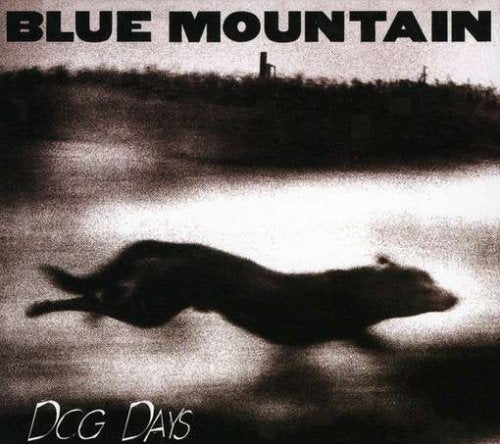 BLUE MOUNTAIN - DOG DAYS (REMASTERED)