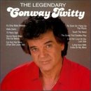 TWITTY, CONWAY - LEGENDARY