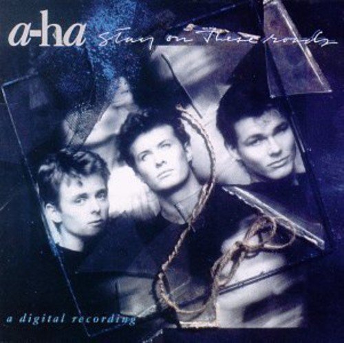 A-HA - STAY ON THESE ROADS