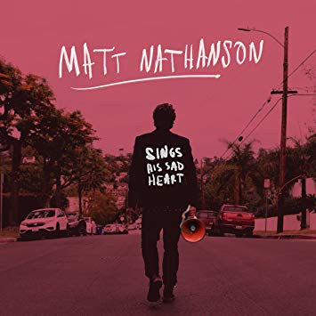 NATHANSON, MATT - SINGS HIS SAD HEART