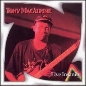 MACALPINE, TONY - LIVE INSANITY