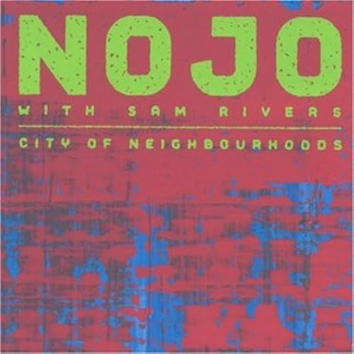 NOJO & SAM RIVERS - CITY OF NEIGHBOURHOODS