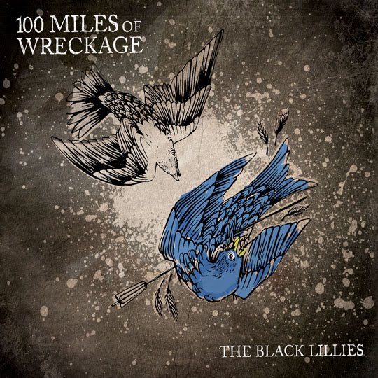 BLACK LILLIES - 100 MILES OF WRECKAGE