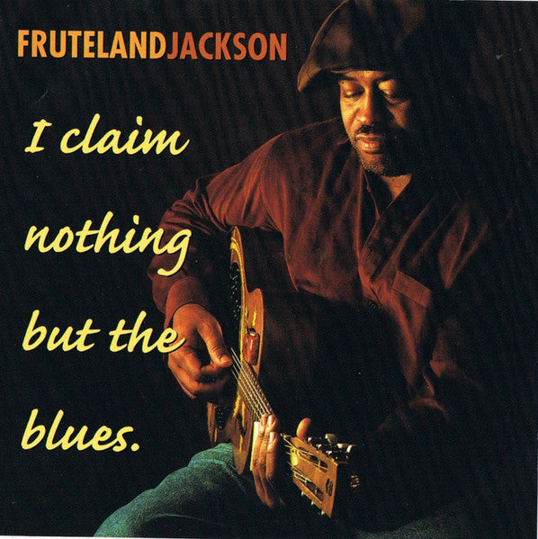 JACKSON, FRATELAND - I CLAIM NOTHING BUT THE BLUES
