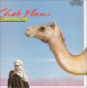 CHEB MAMI - PRINCE OF RAI