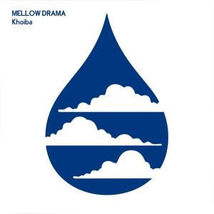 KHOIBA - MELLOW DRAMA