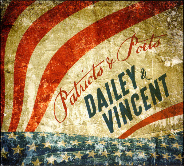 DAILEY & VINCENT - PATRIOTS & POETS