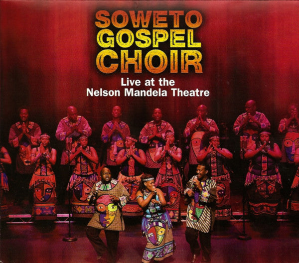 SOWETO GOSPEL CHOIR - LIVE AT THE NELSON MANDELA THEATRE