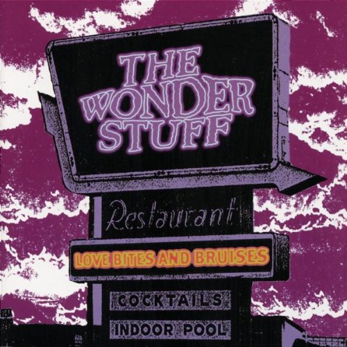 WONDER STUFF - LOVE BITES & BRUISES (REMASTERED)