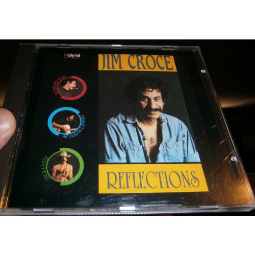 CROCE, JIM - REFLECTIONS
