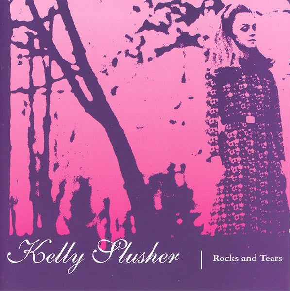 SLUSHER, KELLY - ROCKS & TEARS