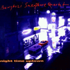 BENGHAZI SAXOPHONE QUARTET - NIGHT TIME UPTOWN