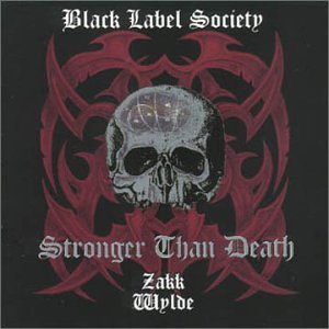 BLACK LABEL SOCIETY (ZAKK WYLDE) - STRONGER THAN DEATH
