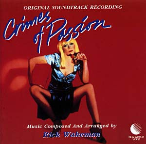 WAKEMAN, RICK - CRIMES OF PASSION-OST (11 TRACKS)
