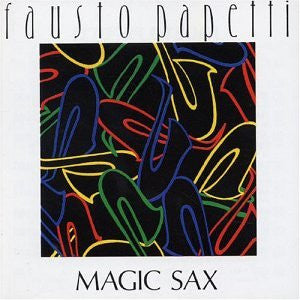 PAPETTI, FAUSTO - MAGIC SAX